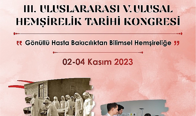 EÜ Hemşirelik Fakültesi “III. Uluslararası V. Ulusal Hemşirelik Tarihi Kongresi”ne Ev Sahipliği Yapacak