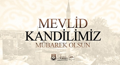 Başkan Kalaycı’nın Mevlid Kandili Mesajı