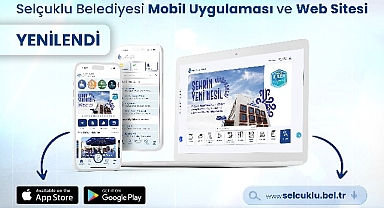 Selçuklu Belediyesi yenilenen web sitesi ve mobil uygulamasıyla vatandaşlara birçok yeniliği sunuyor