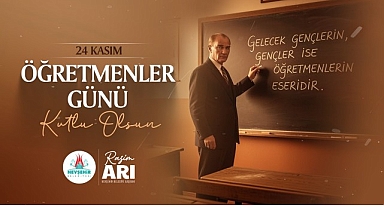Belediye Başkanı Arı’nın Öğretmenler Günü Mesajı